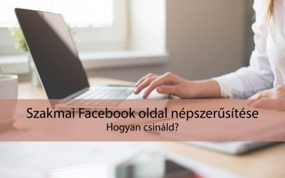 Szakmai Facebook oldal népszerűsítése – Hogyan csináld?